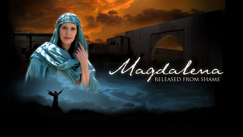 Magdalena: Released from Shame Magdalena: Released from Shame